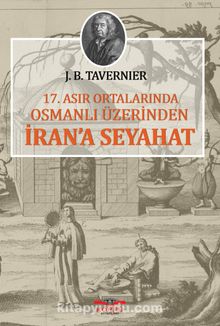 17. Asır Ortalarında Osmanlı Üzerinden İran’a Seyahat