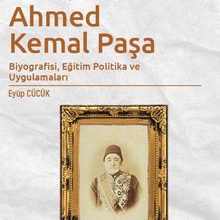 Photo of Osmanlı’da Eğitimin Modernleşmesi Bağlamında Ahmed Kemal Paşa  Biyografisi, Eğitim Politika ve Uygulamaları Pdf indir