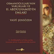 Photo of Osmanoğulları’nın Varlıkları ve II. Abdülhamid’in Emlaki  II. Abdülhamid’in Üç Kıtaya Yayılan Muazzam Serveti ve Günümüzdeki Durumu Pdf indir