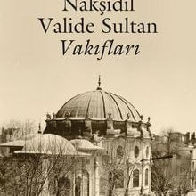 Photo of Nakşidil Valide Sultan Vakıfları Pdf indir