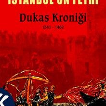 Photo of İstanbul’un Fethi  Dukas Kroniği 1341-1462 Pdf indir
