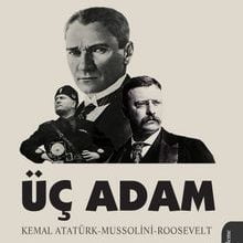 Photo of Üç Adam  Kemal Atatürk – Mussolini – Roosevelt Pdf indir
