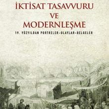 Photo of Osmanlı İktisat Tasavvuru ve Modernleşme  19. Yüzyıldan Portreler-Olaylar-Belgeler Pdf indir
