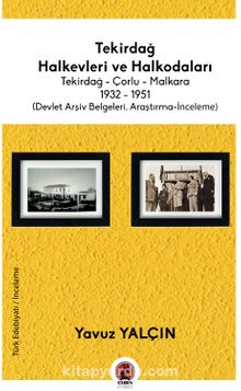 Tekirdağ Halkevleri ve Halkodaları & Tekirdağ-Çorlu-Malkara 1932-1951