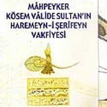 Photo of Mahpeyker Kösem Valide Sultan’ın Haremeyn-i Şerifeyn Vakfiyesi Pdf indir