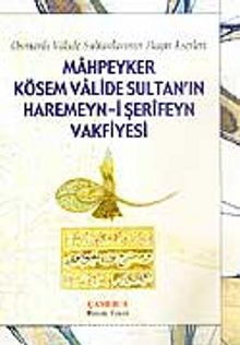 Mahpeyker Kösem Valide Sultan'ın Haremeyn-i Şerifeyn Vakfiyesi