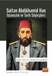 Sultan Abdülhamid Han & İslamcılık ve Tarih Söyleşileri