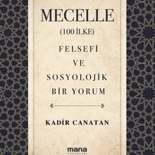 Photo of Mecelle (100 İlke)  Felsefi ve Sosyolojik Bir Yorum Pdf indir