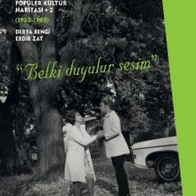Photo of 100. Yılında Cumhuriyet’in Popüler Kültür Haritası -2 (1950-1980)  “Belki Duyulur Sesim” Pdf indir