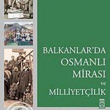 Photo of Balkanlar’da Osmanlı Mirası ve Milliyetçilik Pdf indir