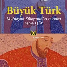 Photo of Büyük Türk  Muhteşem Süleyman’ın İzinden 1494-1566 Pdf indir