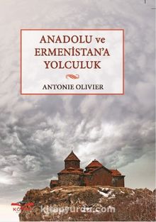 Anadolu ve Ermenistan’a Yolculuk