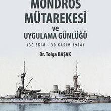 Photo of Türk ve İngiliz Kaynaklarıyla Mondros Mütarekesi ve Uygulama Günlüğü (30 Ekim-30 Kasım 1918) Pdf indir