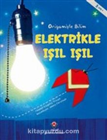 Elektrikle Işıl Işıl - Origamiyle Bilim