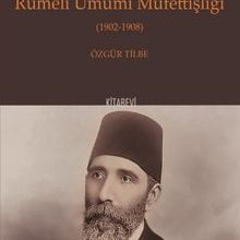 Photo of Hüseyin Hilmi Paşa’nın Rumeli Umumî Müfettişliği (1902-1908) Pdf indir