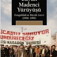 Photo of Büyük Madenci Yürüyüşü  Zonguldak’ın Büyük Grevi (1990-1991) Pdf indir