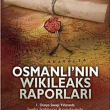 Photo of Osmanlı’nın Wikileaks Raporları  I. Dünya Savaşı Yıllarında İngiliz İstihbarat Raporlarında Fişlenen Türkiye Pdf indir