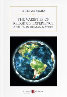 The Varieties of Religious Experience : A Study In Human Nature