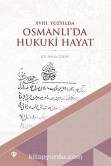 XVIII. Yüzyılda Osmanlı’da Hukuki Hayat