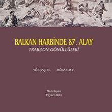 Photo of Balkan Harbi’nde 87. Alay  Trabzon Gönüllüleri Pdf indir