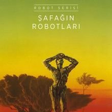 Photo of Şafağın Robotları / Robot Serisi 3. Kitap Pdf indir