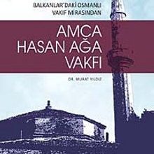 Photo of Amca Hasan Ağa Vakfı  Balkanlardaki Osmanlı Vakıf Mirasından Pdf indir