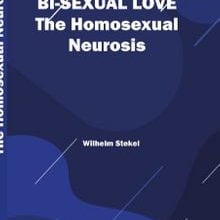 Photo of Bi-sexual love The Homosexual Neurosis Pdf indir