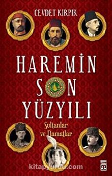 Haremin Son Yüzyılı & Sultanlar ve Damatlar
