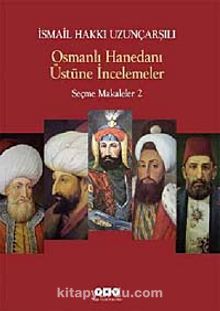 Osmanlı Hanedanı Üstüne İncelemeler / Seçme Makaleler 2
