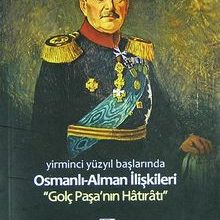Photo of Yirminci Yüzyıl Başlarında Osmanlı-Alman İlişkileri  Golç Paşa’nın Hatıratı Pdf indir