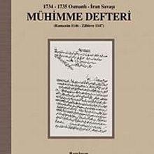Photo of Mühimme Defteri (1734-1735 Osmanlı-İran Savaşı) Pdf indir