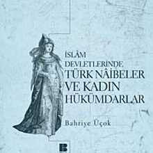 Photo of İslam Devletlerinde Türk Naibeler ve Kadın Hükümdarlar Pdf indir