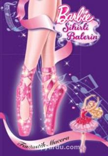 Barbie Sihirli Balerin - Fantastik Macera
