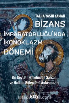 Bizans İmparatorluğu'nda İkonoklazm Dönemi