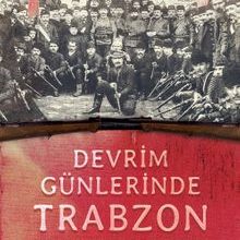 Photo of Devrim Günlerinde Trabzon  II. Meşrutiyet, İttihatçılık ve Toplumsal Dönüşüm (1908-1914) Pdf indir
