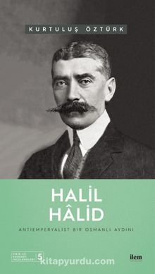 Halil Halid & Antiemperyalist Bir Osmanlı Aydını