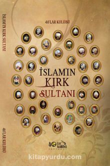 İslamın Kırk Sultanı
