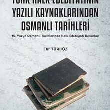 Photo of Türk Halk Edebiyatının Yazılı Kaynaklarından Osmanlı Tarihleri Pdf indir