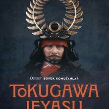 Photo of Tokugawa Ieyasu / Osprey Büyük Komutanlar Serisi Pdf indir