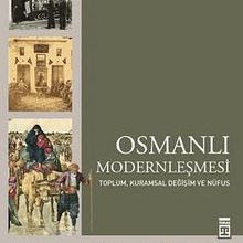 Photo of Osmanlı Modernleşmesi  Toplum, Kuramsal Değişim ve Nüfus Pdf indir