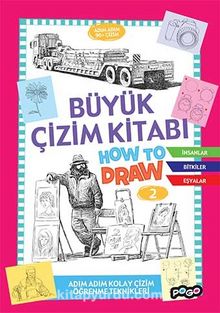 Büyük Çizim Kitabı-2 How To Draw (Adım Adım Kolay Çizim Öğrenme Kitabı)