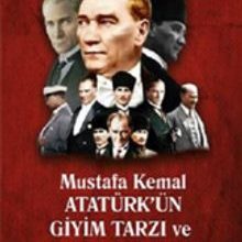 Photo of Mustafa Kemal Atatürk’ün Giyim Tarzı ve Moda Anlayışı Pdf indir