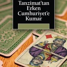 Photo of Tanzimat’tan Erken Cumhuriyet’e Kumar  Talihe Zar Atmak Pdf indir
