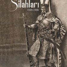 Photo of Sultanın Silahları (1520-1566)  Kanuni Sultan Süleyman Dönemi Osmanlı Silahları Pdf indir