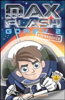 Max Flash - Görev 2 Süpersonik