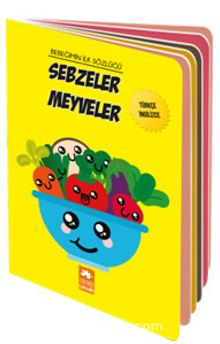 Bebeğimin İlk Sözlüğü - Sebzeler Meyveler