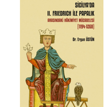 Photo of Sicilya’da II. Frıedrıch İle Papalık Arasındaki Hakimiyet Mücadelesi (1194-1268) Pdf indir