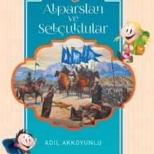 Photo of Alparslan ve Selçuklular  / Çocuklar İçin İslam Tarihi Serisi 13 Pdf indir
