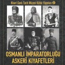 Photo of Osmanlı İmparatorluğu Askerî Kıyafetleri 1826-1922 Pdf indir
