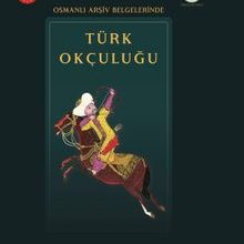 Photo of Osmanlı Arşiv Belgelerinde Türk Okçuluğu Pdf indir